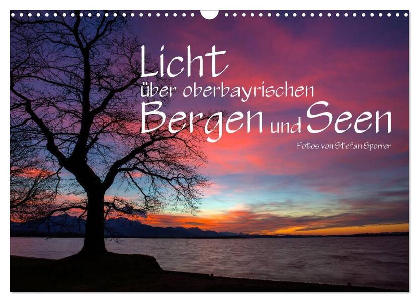 Licht über oberbayrischen Bergen und Seen (Wandkalender 2026 DIN A3 quer) CALVENDO Monatskalender