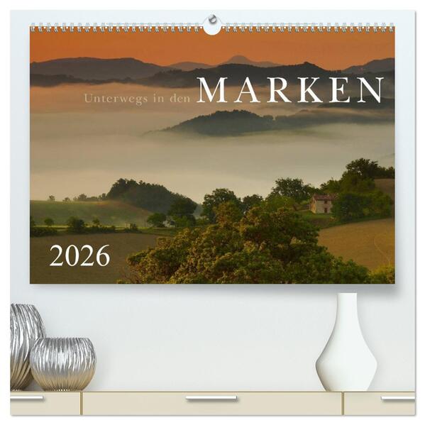 Unterwegs in den Marken (hochwertiger Premium Wandkalender 2026 DIN A2 quer) Kunstdruck in Hochglanz