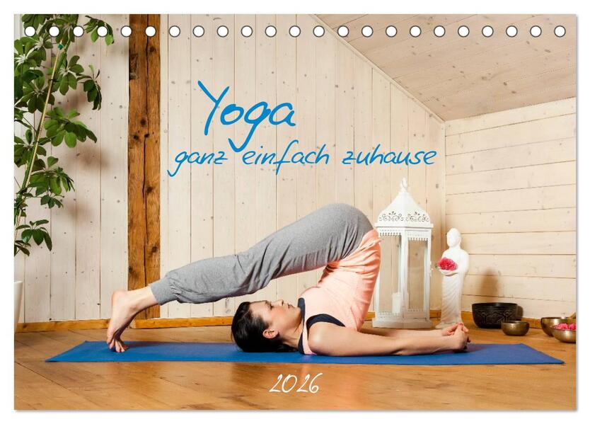 Yoga - ganz einfach zuhause (Tischkalender 2026 DIN A5 quer) CALVENDO Monatskalender