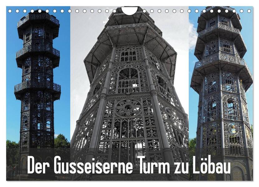 Der Gusseiserne Turm zu Löbau (Wandkalender 2026 DIN A4 quer) CALVENDO Monatskalender