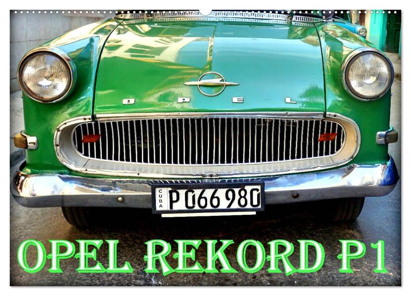 OPEL REKORD P1 (Wandkalender 2026 DIN A2 quer) CALVENDO Monatskalender