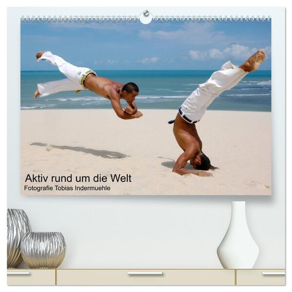 Aktiv rund um die Welt (hochwertiger Premium Wandkalender 2026 DIN A2 quer) Kunstdruck in Hochglanz