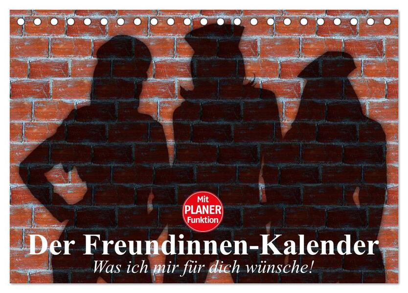Der Freundinnen-Kalender. Was ich mir für dich wünsche! (Tischkalender 2026 DIN A5 quer) CALVENDO Monatskalender