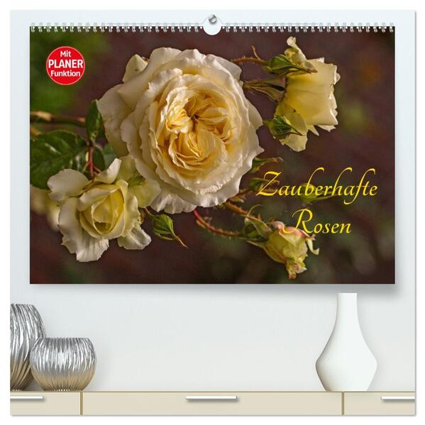 Zauberhafte Rosen (hochwertiger Premium Wandkalender 2026 DIN A2 quer) Kunstdruck in Hochglanz