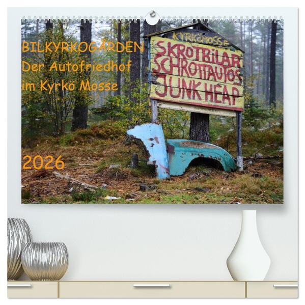BILKYRKOGÅRDEN Der Autofriedhof im Kyrkö Mosse (hochwertiger Premium Wandkalender 2026 DIN A2 quer) Kunstdruck in Hochglanz