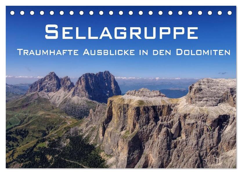 Sellagruppe - Traumhafte Ausblicke in den Dolomiten (Tischkalender 2026 DIN A5 quer) CALVENDO Monatskalender