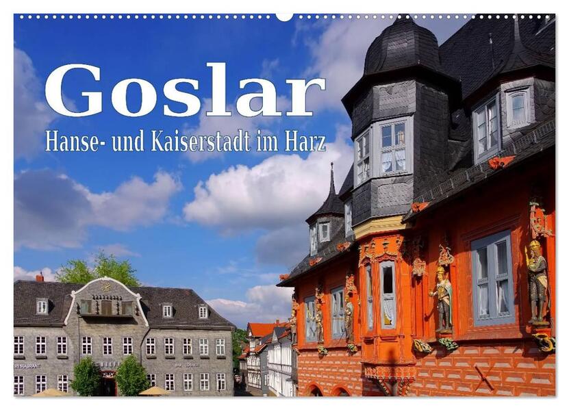 Goslar - Hanse- und Kaiserstadt im Harz (Wandkalender 2026 DIN A2 quer) CALVENDO Monatskalender