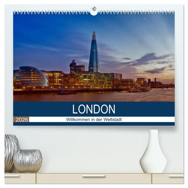 LONDON Willkommen in der Weltstadt (hochwertiger Premium Wandkalender 2026 DIN A2 quer) Kunstdruck in Hochglanz