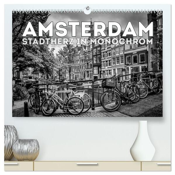 AMSTERDAM Stadtherz in Monochrom (hochwertiger Premium Wandkalender 2026 DIN A2 quer) Kunstdruck in Hochglanz