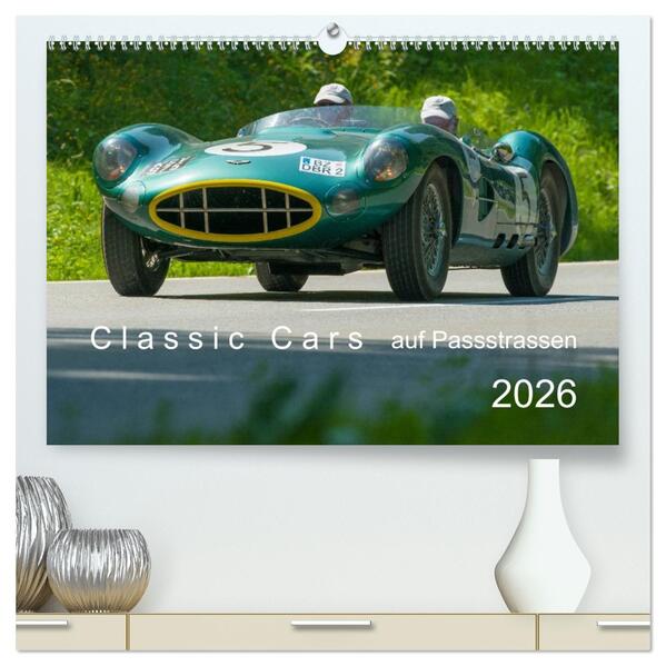 Classic Cars auf Passstrassen 2026 (hochwertiger Premium Wandkalender 2026 DIN A2 quer) Kunstdruck in Hochglanz
