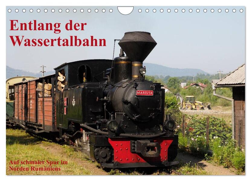 Entlang der Wassertalbahn - Auf schmaler Spur im Norden Rumäniens (Wandkalender 2026 DIN A4 quer) CALVENDO Monatskalender