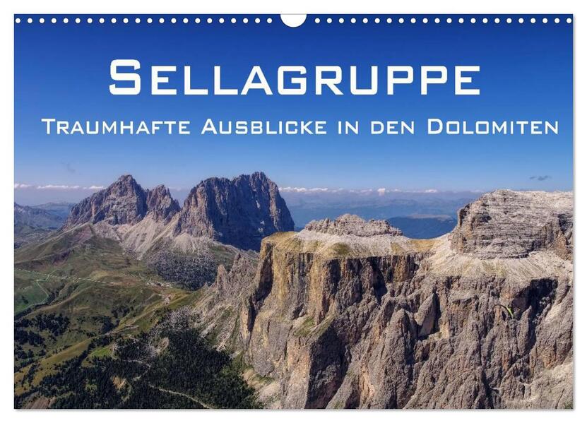 Sellagruppe - Traumhafte Ausblicke in den Dolomiten (Wandkalender 2026 DIN A3 quer) CALVENDO Monatskalender