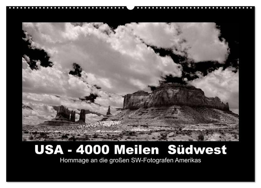 USA - 4000 Meilen Südwest Hommage an die großen SW-Fotografen Amerikas (Wandkalender 2026 DIN A2 quer) CALVENDO Monatskalender