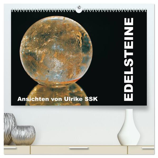 Edelsteine - Ansichten von Ulrike SSK (hochwertiger Premium Wandkalender 2026 DIN A2 quer) Kunstdruck in Hochglanz
