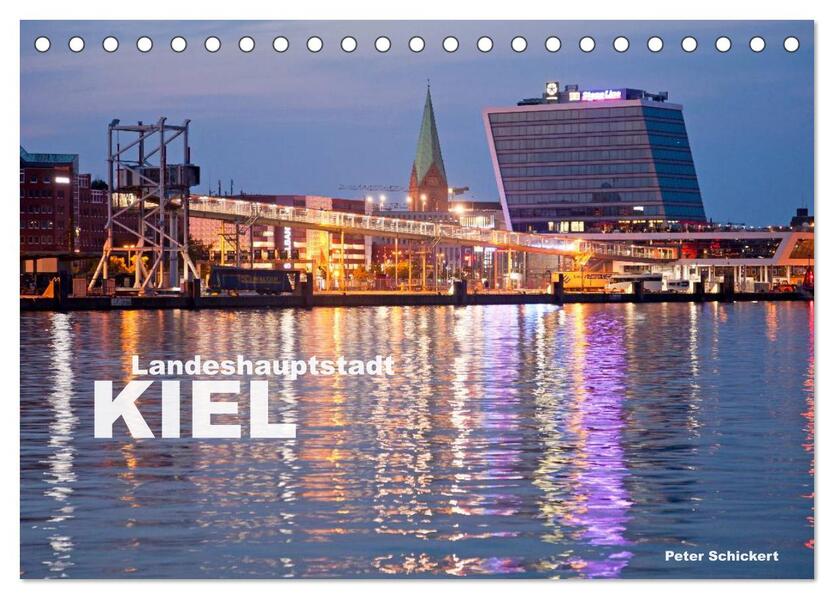 Landeshauptstadt Kiel (Tischkalender 2026 DIN A5 quer) CALVENDO Monatskalender