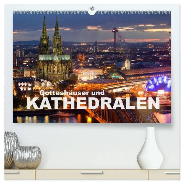 Gotteshäuser und Kathedralen (hochwertiger Premium Wandkalender 2026 DIN A2 quer) Kunstdruck in Hochglanz