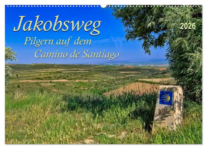 Jakobsweg - pilgern auf dem Camino de Santiago (Wandkalender 2026 DIN A2 quer) CALVENDO Monatskalender