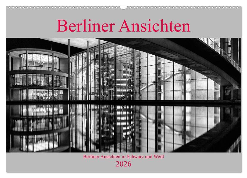 Berliner Ansichten in Schwarz und Weiß (Wandkalender 2026 DIN A2 quer) CALVENDO Monatskalender