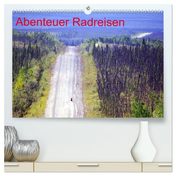 Abenteuer Radreisen (hochwertiger Premium Wandkalender 2026 DIN A2 quer) Kunstdruck in Hochglanz