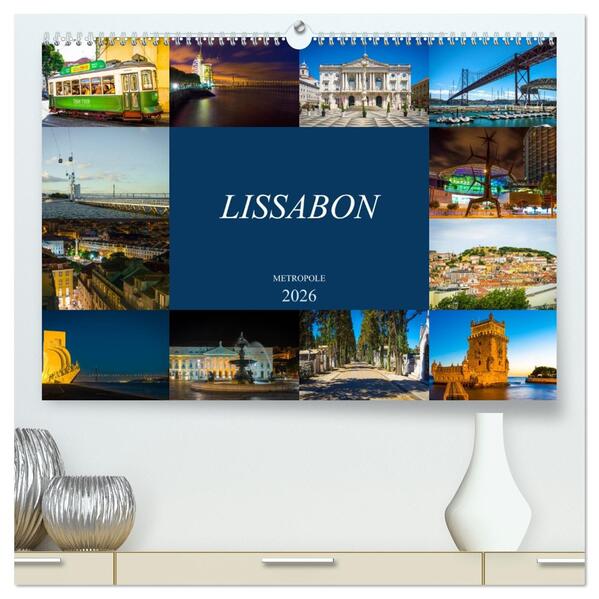 Metropole Lissabon (hochwertiger Premium Wandkalender 2026 DIN A2 quer) Kunstdruck in Hochglanz