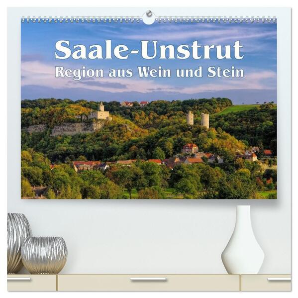 Saale-Unstrut - Region aus Wein und Stein (hochwertiger Premium Wandkalender 2026 DIN A2 quer) Kunstdruck in Hochglanz