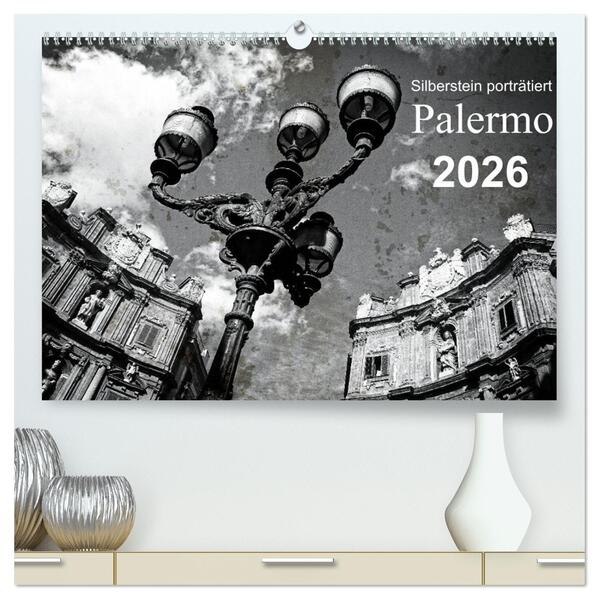 Silberstein porträtiert Palermo (hochwertiger Premium Wandkalender 2026 DIN A2 quer) Kunstdruck in Hochglanz