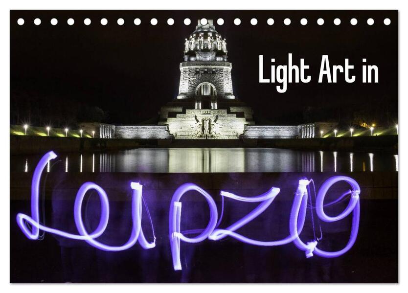 Light Art in Leipzig (Tischkalender 2026 DIN A5 quer) CALVENDO Monatskalender