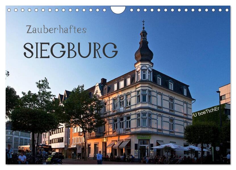 Zauberhaftes SIEGBURG (Wandkalender 2026 DIN A4 quer) CALVENDO Monatskalender