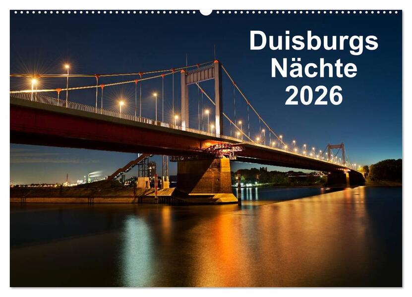 Duisburgs Nächte (Wandkalender 2026 DIN A2 quer) CALVENDO Monatskalender
