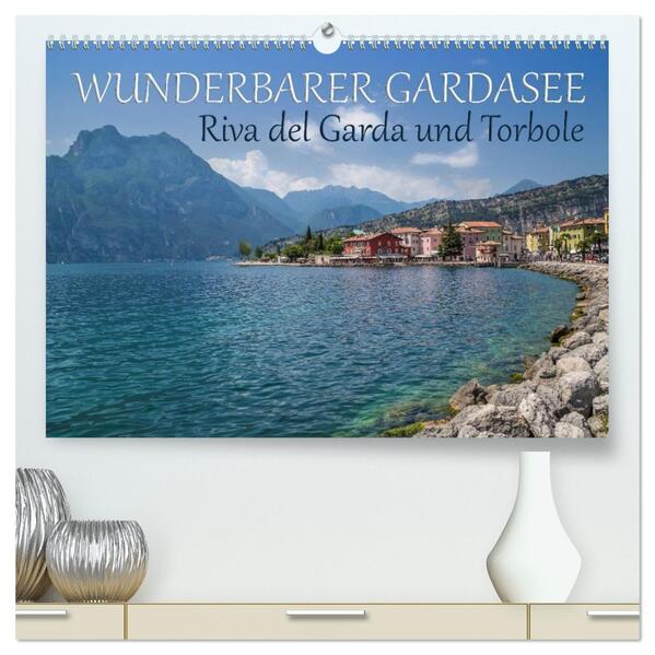 WUNDERBARER GARDASEE Riva del Garda und Torbole (hochwertiger Premium Wandkalender 2026 DIN A2 quer) Kunstdruck in Hochglanz