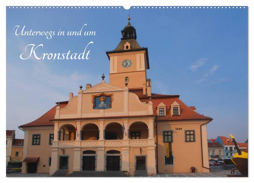 Unterwegs in und um Kronstadt (Wandkalender 2026 DIN A2 quer) CALVENDO Monatskalender