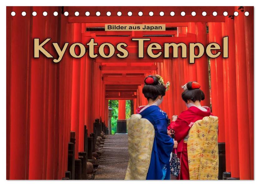 Kyotos Tempel - Bilder aus Japan (Tischkalender 2026 DIN A5 quer) CALVENDO Monatskalender
