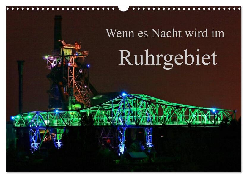 Wenn es Nacht wird im Ruhrgebiet (Wandkalender 2026 DIN A3 quer) CALVENDO Monatskalender