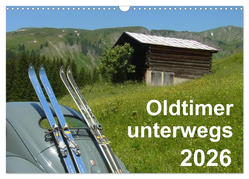 Oldtimer unterwegs - Mobile Raritäten auf Tour (Wandkalender 2026 DIN A3 quer) CALVENDO Monatskalender