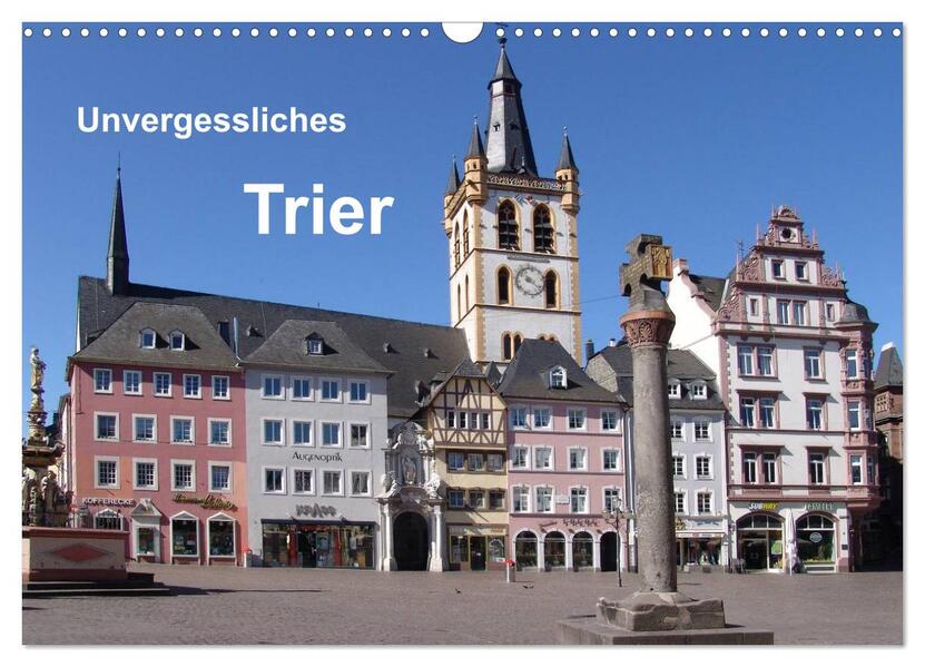 Unvergessliches Trier (Wandkalender 2026 DIN A3 quer) CALVENDO Monatskalender