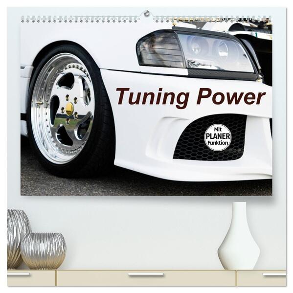 Tuning Power (hochwertiger Premium Wandkalender 2026 DIN A2 quer) Kunstdruck in Hochglanz