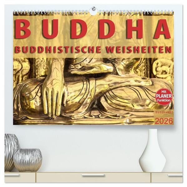 BUDDHA Buddhistische Weisheiten (hochwertiger Premium Wandkalender 2026 DIN A2 quer) Kunstdruck in Hochglanz