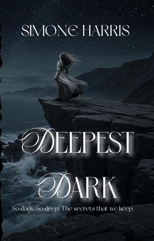 Deepest Dark - So dark so deep; The secrets that we keep.