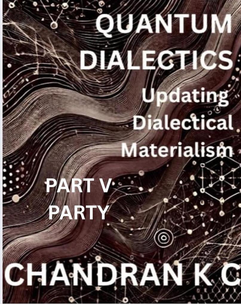 Quantum Dialectics Part 5 - Party