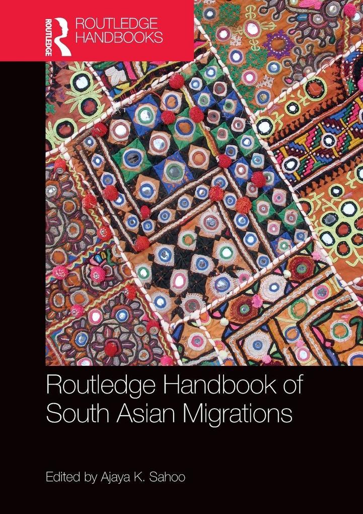 Routledge Handbook of South Asian Migrations
