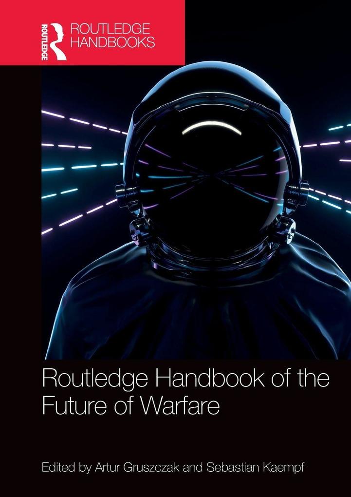 Routledge Handbook of the Future of Warfare
