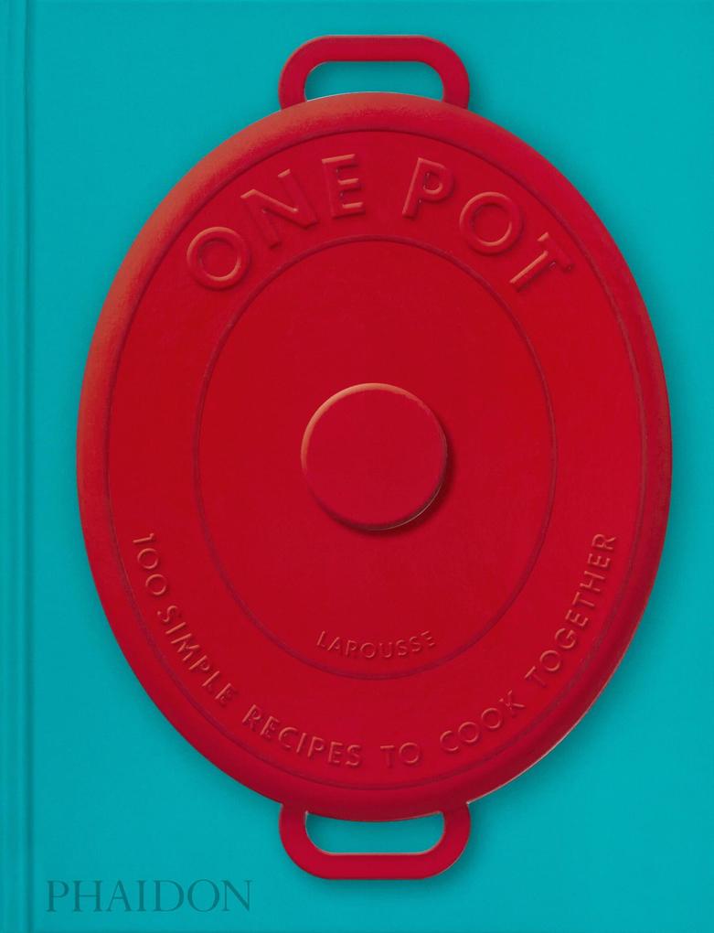 Phaidon Verlag GmbH One Pot, 100 Simple Recipes To Cook Together (2025)