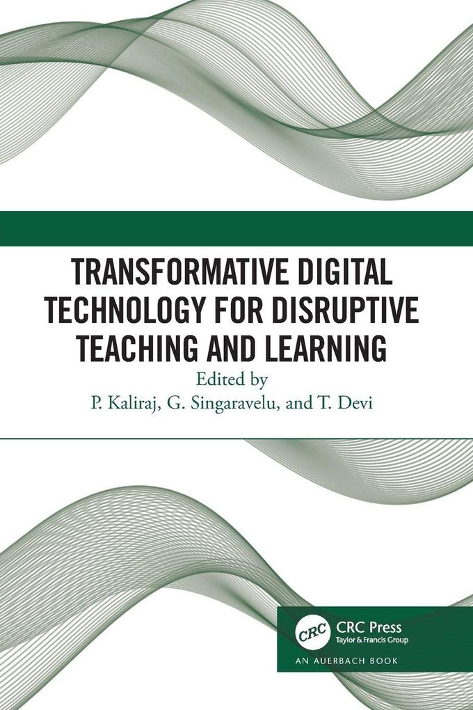 Transformative Digital Technology for Disruptive Teaching and Learning