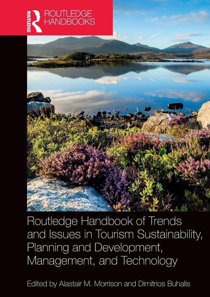 Routledge Handbook of Trends and Issues in Tourism Sustainability Planning and Development Management and Technology