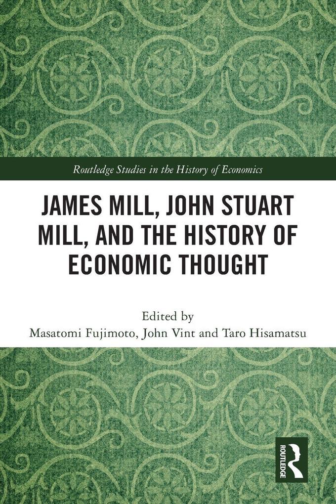 James Mill John Stuart Mill and the History of Economic Thought