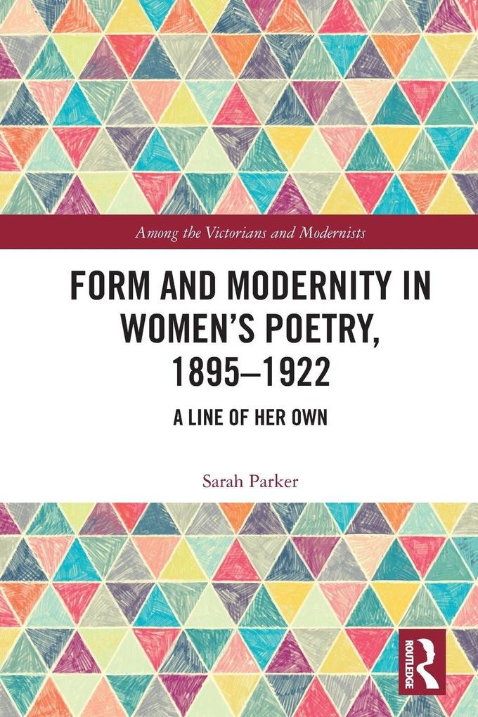 Form and Modernity in Women's Poetry 1895-1922
