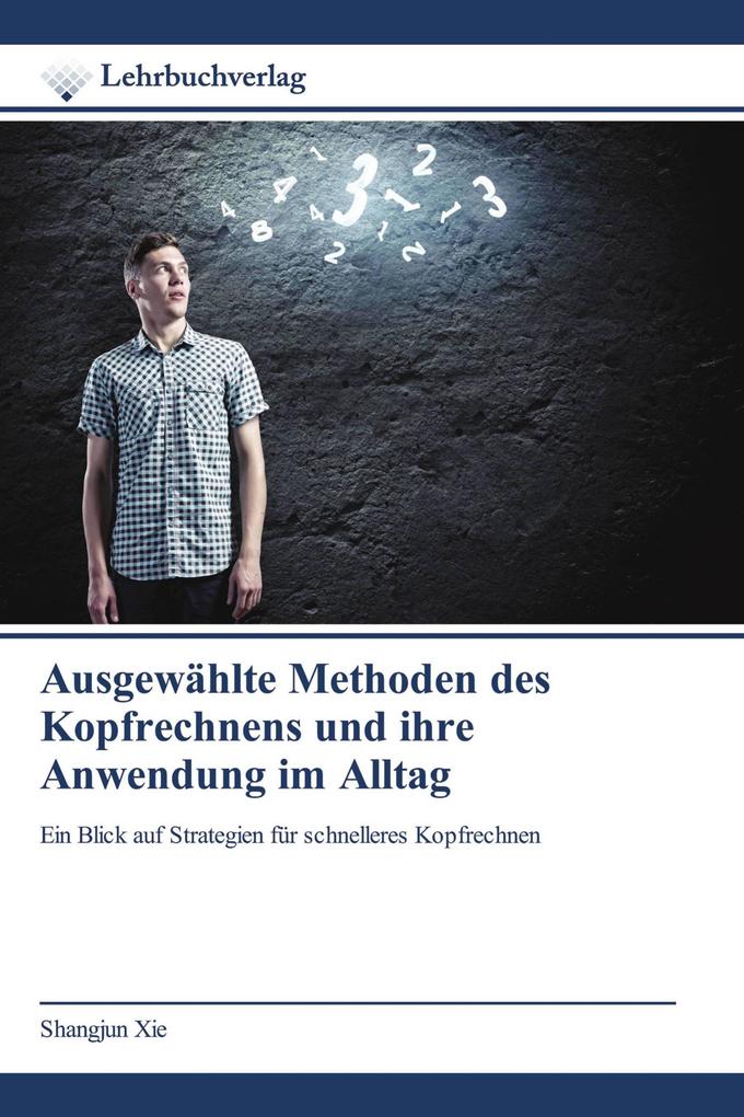 Ausgewählte Methoden des Kopfrechnens und ihre Anwendung im Alltag