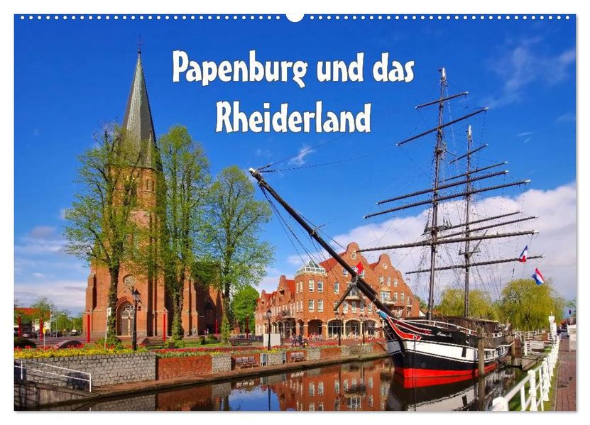 Papenburg und das Rheiderland (Wandkalender 2026 DIN A2 quer) CALVENDO Monatskalender