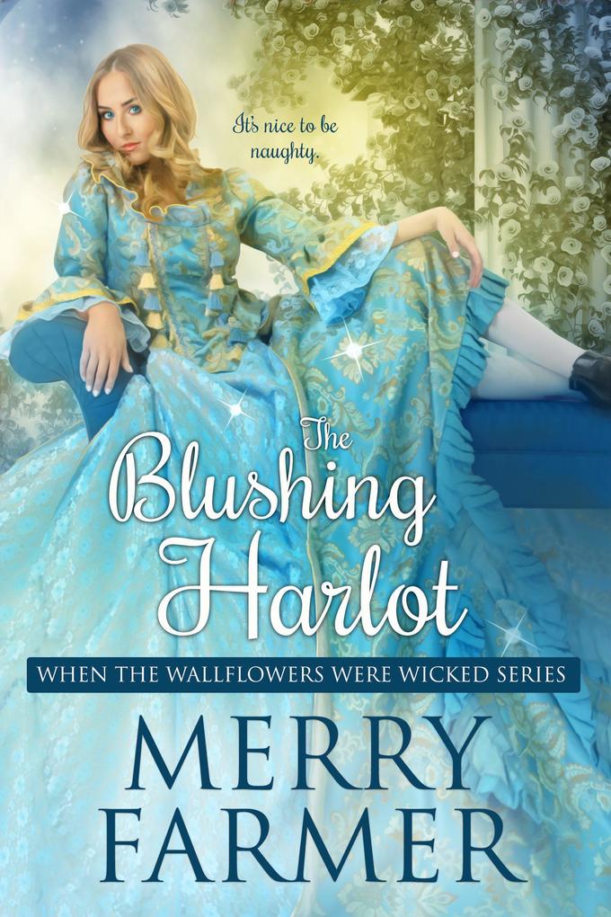 The Blushing Harlot (When the Wallflowers were Wicked #4)