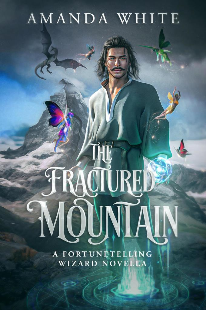 The Fractured Mountain (The Fortunetelling Wizard #2)